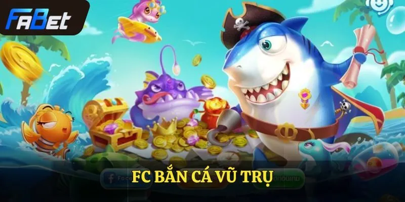 FC bắn cá Vũ Trụ